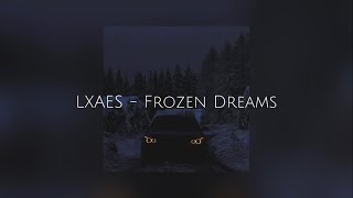 LXAES - FROZEN DREAMS