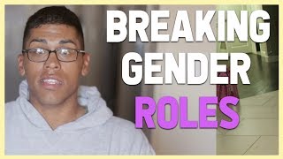 Breaking Gender Roles