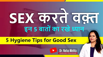 5 Hygiene Tips You MUST KNOW Before and After Having SEX (HINDI) || Dr. Neha Mehta