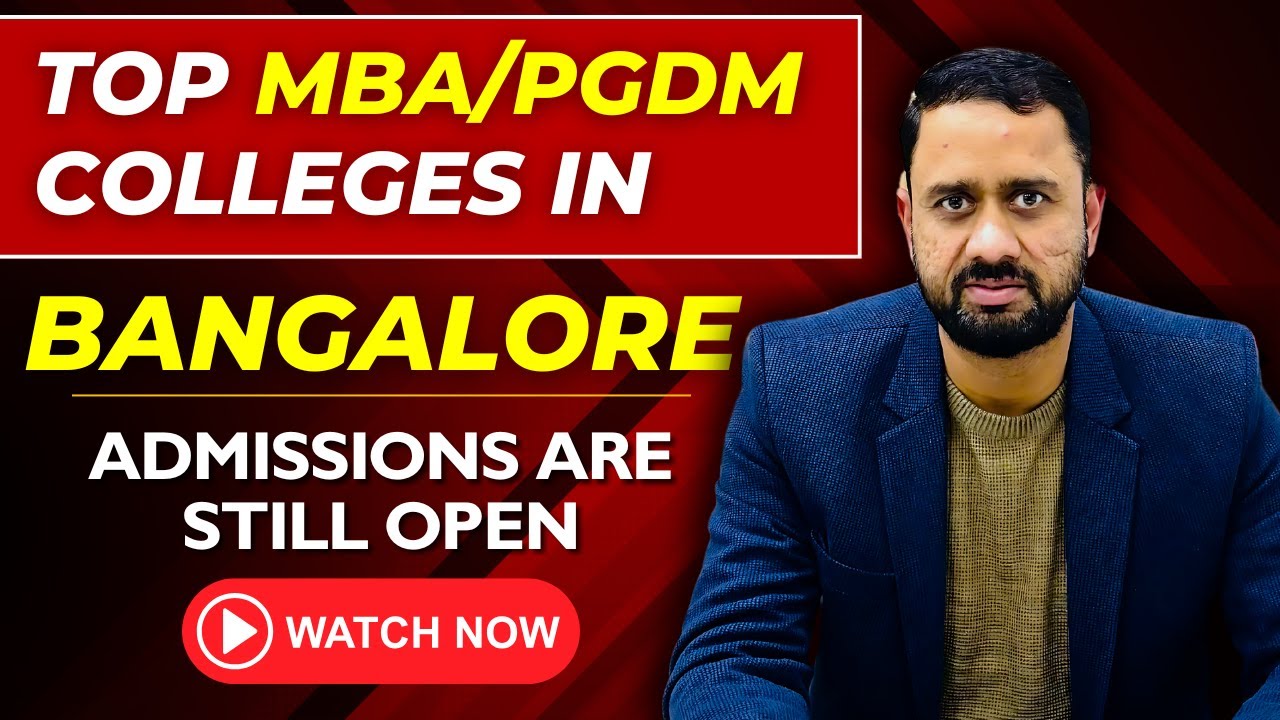 Top MBA/PGDM Colleges in Bangalore You Can Still Apply NOW