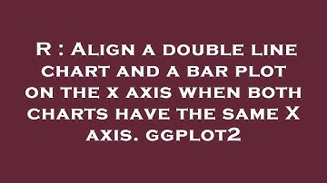 R : Align a double line chart and a bar plot on the x axis when both charts have the same X axis. gg