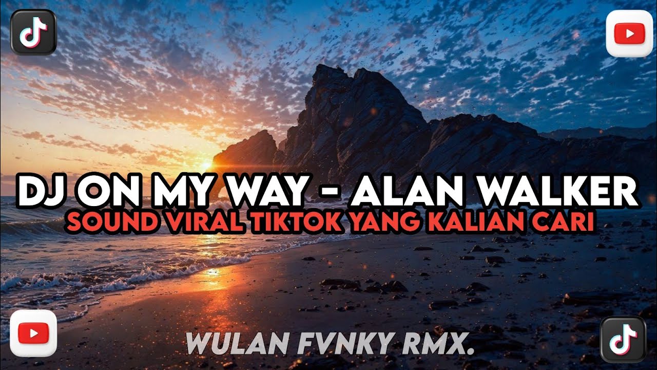 DJ ON MY WAY - ALAN WALKER STYLE KONDANG VIRAL TIKTOK YANG KALIAN CARI