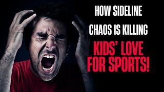 Information How Sideline Chaos is Killing Youth Athletes Love for Sports Update