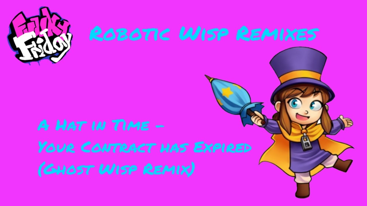 A Hat in Time Your Contract Has Expired (Ghost Wisp Remix) Robotic