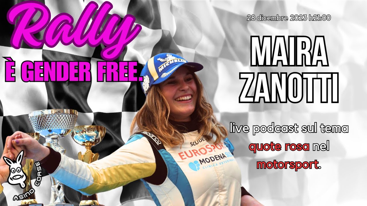 Il Motorsport è l'unico sport GENDER FREE - intervista con Maira Zanotti Pilota e campionessa Rally