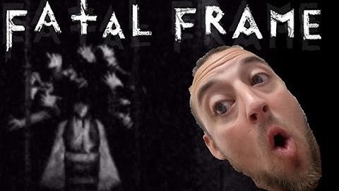 Fatal Frame Part 1 - ITS SO SCARY