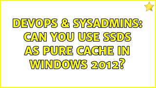 DevOps & SysAdmins: Can you use SSDs as pure cache in Windows 2012?