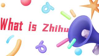 What is Zhihu? What Is Zhihu