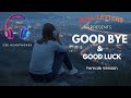 Goodbye and Good Luck | A True Story of Love, Loss & Letting Go (From My Heart)
