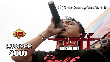 NAFF - "KETIKA SEMUANYA HARUS BERAKHIR" LIVE KONSER SUKABUMI 2007