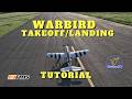 How to takeoff and land warbird - Narrated Tutorial