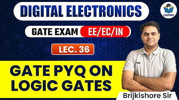 Lec 36 GATE PYQ on Logic Gates || Digital Electronics for GATE Exam || G Centrick