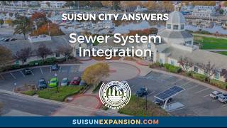Suisun City Answers #7: Sewer System Integration