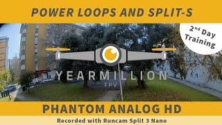”2nd Day Training - POWER LOOPS AND SPLITS” - PHANTOM ANALOG HD (Recorded with Runcam Split 3 Nano)