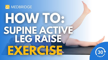 How to Do a Supine Active Straight Leg Raise Exercise | MedBridge