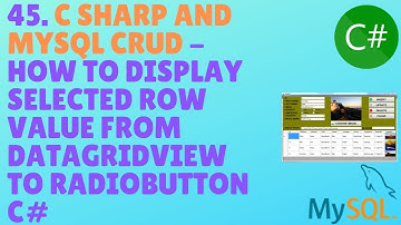 C# AND MYSQL CRUD TUTORIAL #45 - How To Display Selected Row Value From Datagridview To RadioButton