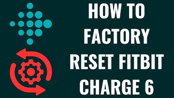 How to Factory Reset Fitbit Charge 6