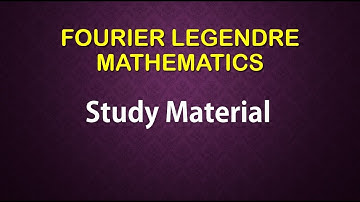 FOURIER LEGENDRE mathematics study material+online