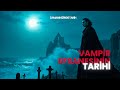 Vampirlerin Gerçek Tarihi: Drakula, Efsane ve Kanlı Kayıtlar l Zamanın İzinde Tarih