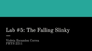 Lab #5: Falling Slinky (PHYS 2211) - Fall '23