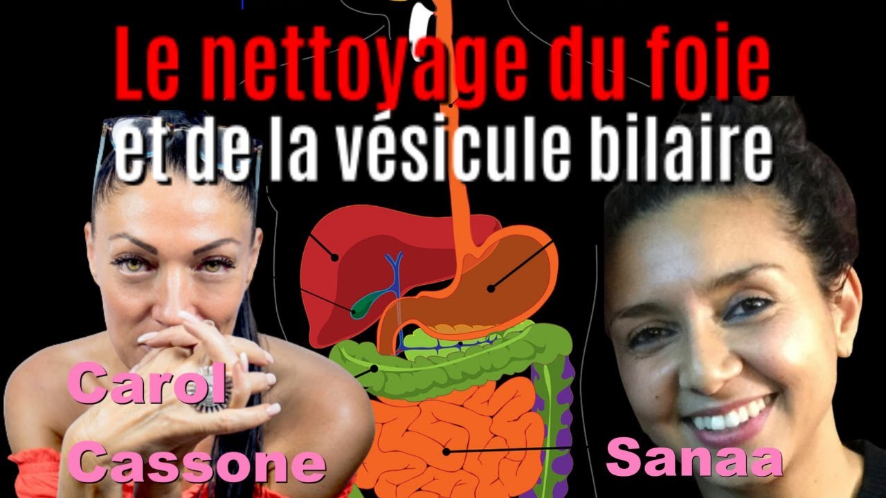 Le nettoyage du foie et de la vésicule biliaire avec Carol Cassone et