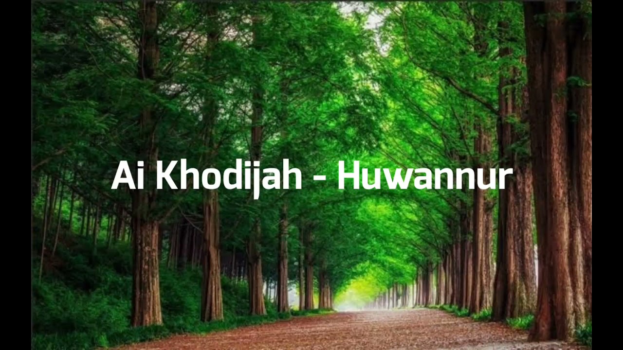 Ai Khodijah Huwannur YouTube