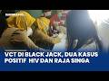 45 WPS di Black Jack Toboali Jalani VCT, Dua Orang Positif HIV dan Raja Singa