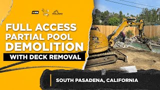 Pool Demolition in South Pasadena, California/Full Access Partial Demolition with Deck Removal