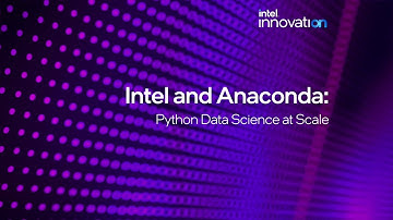 Intel® and Anaconda®: Python Data Science at Scale | Intel® On | Intel Software
