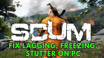 How To Fix SCUM Lagging & Stuttering Issue On PC | Fix Low FPS Drop & Freezing Issue
