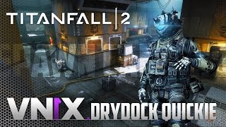 Titanfall 2 - How to Win on Drydock (while dying a lot)