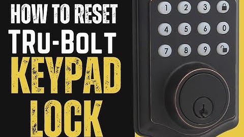Tru-Bolt Electronic Lock Reset Instructions