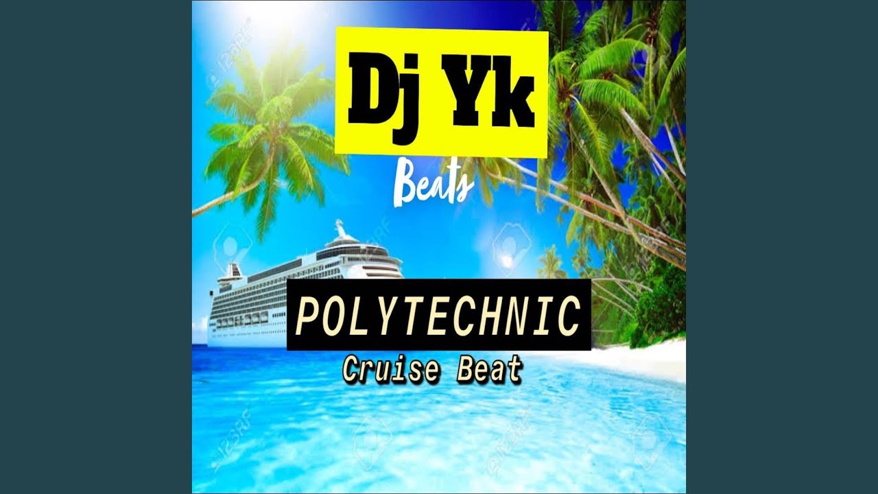 Watch Polytechnic Cruise Beat on YouTube Watch Polytechnic Cruise Beat on YouTube