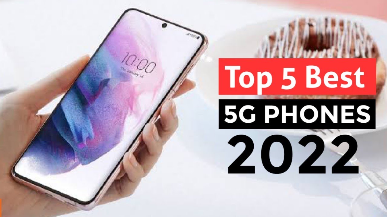 Best 5G Phones for 2022 - YouTube