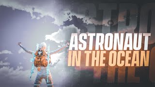 Astronaut In The Ocean ❤️ PUBG MOBILE | FRAGMOVIE