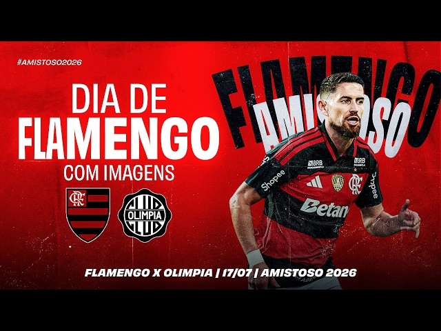 🔴 AO VIVO: FLAMENGO x OLIMPIA | PRÉ-JOGO + JOGO COM IMAGENS | AMISTOSO DE INTERTEMPORADA (17/07/26)