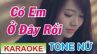 Có Em Ở Đây Rồi Karaoke Tone Nữ Phương Thế Ngọc