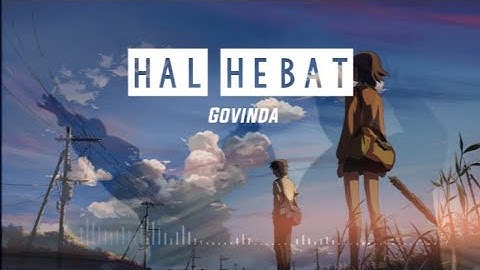 HAL HEBAT ~ GOVINDA, OFFICIAL LYRIC VIDEO MUSIC.(Cover Raffa Affar)