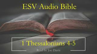 ESV Audio Bible | 1 Thessalonians 4-5 | Read by Joe Davis