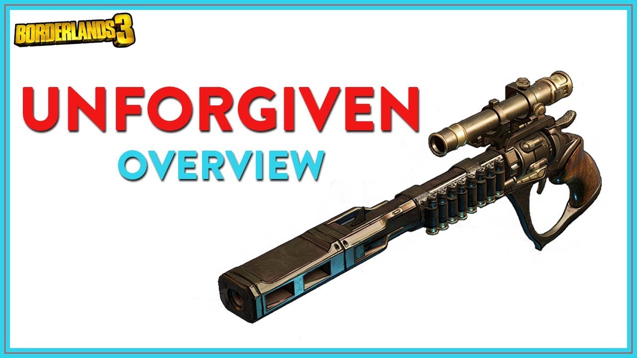 Unforgiven Overview Legendary Pistol Borderlands 3 Youtube