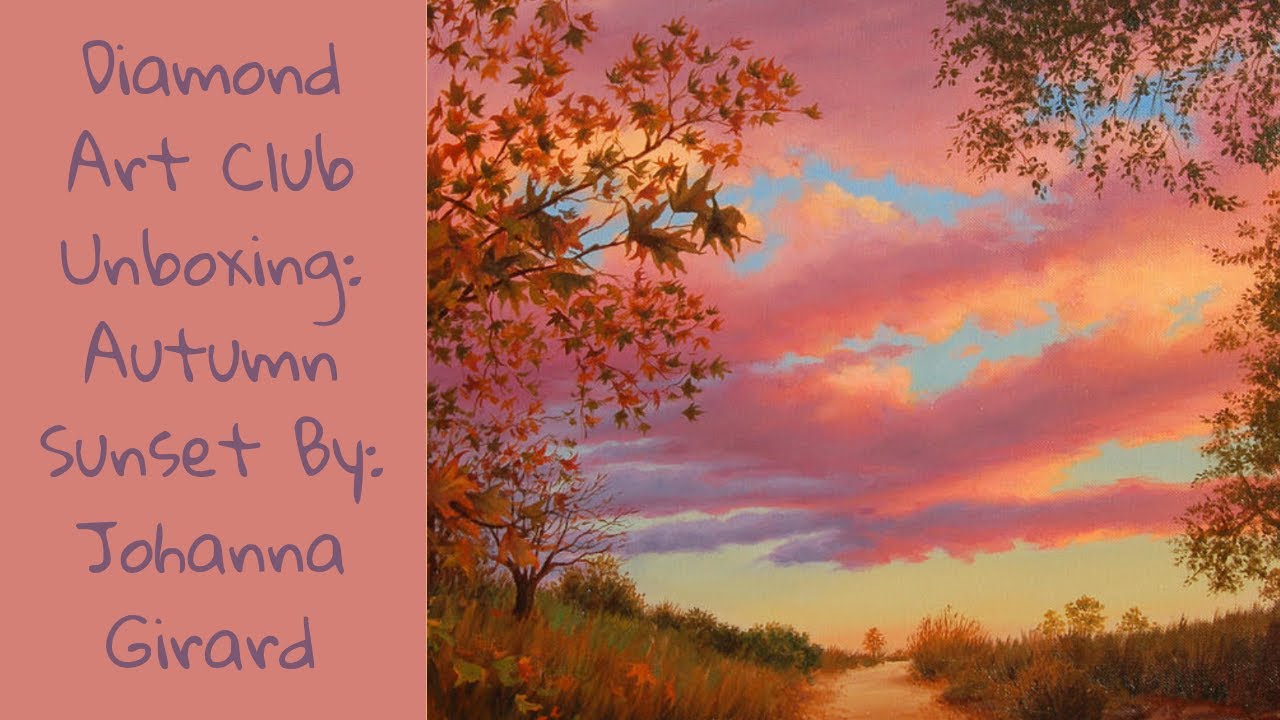 Diamond Art Club Unboxing : Autumn Sunset By: Johanna Girard - YouTube