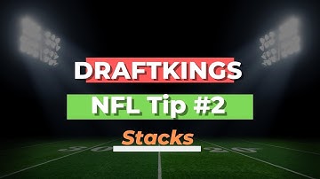 Draftkings NFL Tip 2: Stacks and who should be in them
