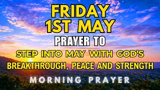 Friday May 1st 2026  Breakthrough Prayer For Peace And Strength  A Fresh Start Today