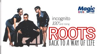 Incognito - Roots (Back To A Way Of Life)