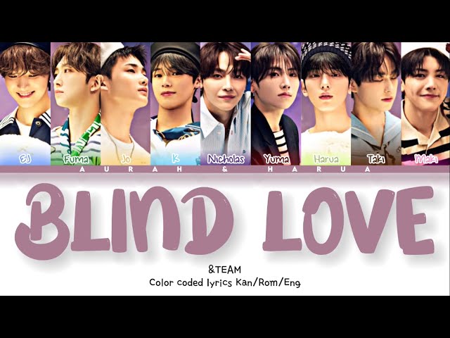 &TEAM - 'Blind Love' Lyrics (Color Coded Lyrics Kan/Rom/Eng) class=