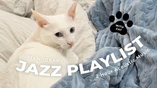 2 Hour Contemporary Jazz With cat | relax/study/focus/work♬