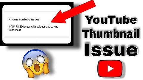 Known YouTube issues [9/15]🔥 || Issues with uploads and saving thumbnails 😱😱