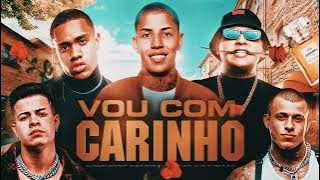 VOU COM CARINHO- Mc Don Juan, Mc Ryan SP, Mc Davi, Mc Pedrinho,Jottapê,Gaab,Mc G15, Mc Menor da VG.