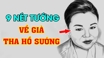 Người Có 9 Nét Tướng Này KHỔ TRƯỚC SƯỚNG SAU, Tuổi Già Cực Giàu, Tiền Tiêu Không Hết