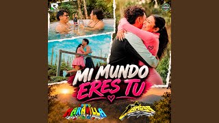 Mi Mundo Eres Tu
